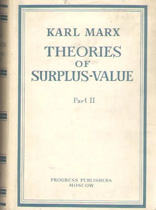 Theories of surplus value 2-3 : volume 4 of Capital - Marx Karl | Antikvaarinen kirjakauppa Aleksis K. | Osta Antikvaarista - Kirjakauppa verkossa