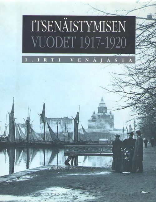 Itsenäistymisen vuodet 1917-1920 1-3 | Antikvaarinen kirjakauppa Aleksis K. | Osta Antikvaarista - Kirjakauppa verkossa