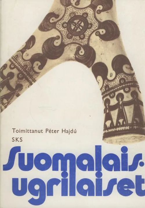 Suomalais-ugrilaiset - Hajdú Péter (toim.) | Antikvaarinen kirjakauppa Aleksis K. | Osta Antikvaarista - Kirjakauppa verkossa