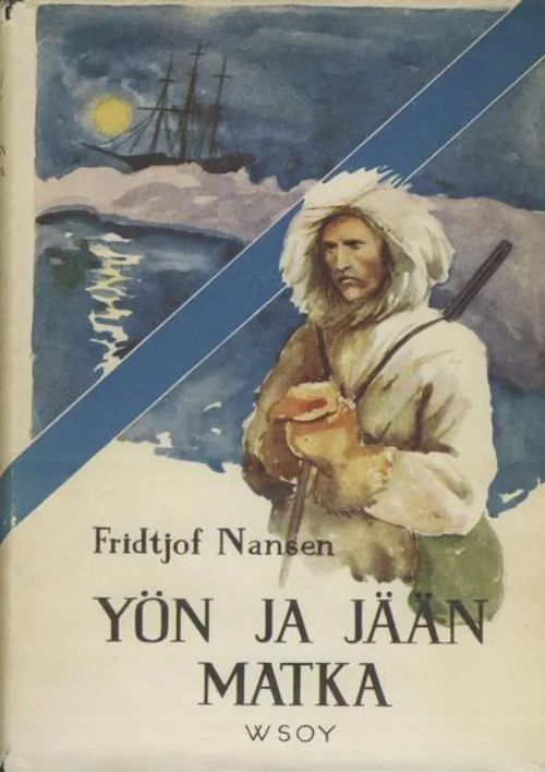 Yön ja jään matka - Nansen Fridtjof | Antikvaarinen kirjakauppa Aleksis K. | Osta Antikvaarista - Kirjakauppa verkossa