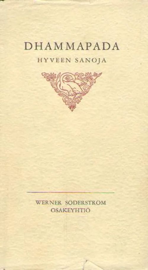 Dhammapada : hyveen sanoja | Antikvaarinen kirjakauppa Aleksis K. | Osta Antikvaarista - Kirjakauppa verkossa