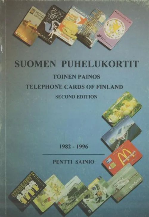 Suomen puhelukortit 1982-1996 (signeerattu) - Sainio Pentti | Antikvaarinen kirjakauppa Aleksis K. | Osta Antikvaarista - Kirjakauppa verkossa