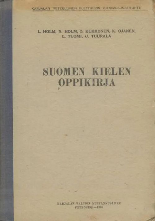 Suomen kielen oppikirja - Holm L. - Holm N. - Kukkonen O. - Ojanen K. -  Tuomi L. - Tuurala U. |