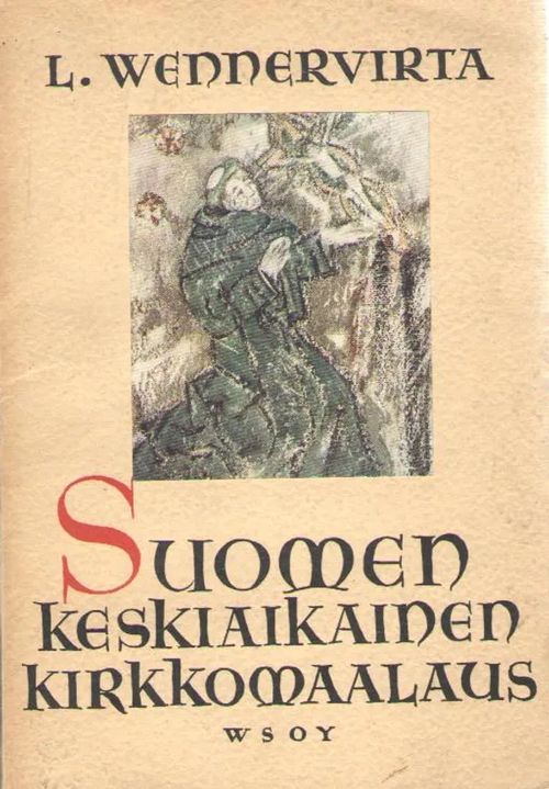 Suomen keskiaikainen kirkkomaalaus - Wennervirta L. | Antikvaarinen kirjakauppa Aleksis K. | Osta Antikvaarista - Kirjakauppa verkossa