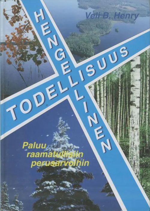 Hengellinen todellisuus : paluu raamatullisiin perusarvoihin - Henry B. veli | Antikvaarinen kirjakauppa Aleksis K. | Osta Antikvaarista - Kirjakauppa verkossa