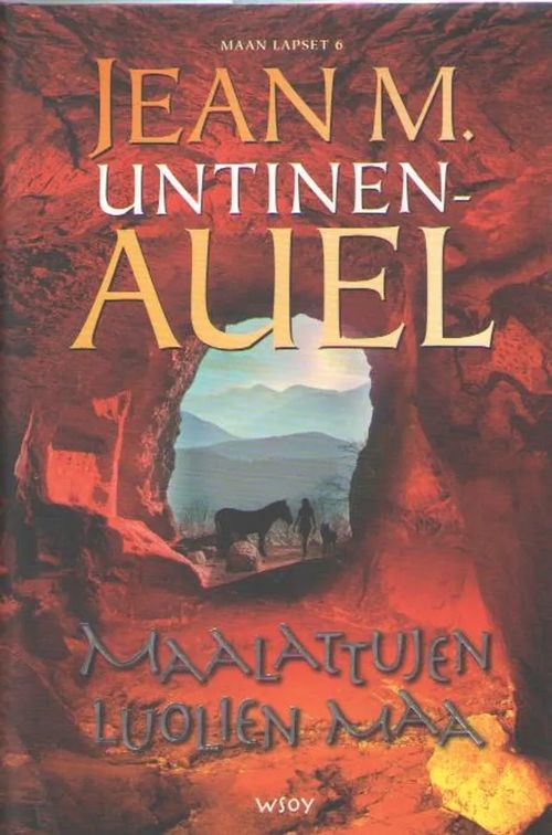 Maan lapset 1-6 : Luolakarhun klaani ; Hevosten laakso ; Mammutin metsästäjät ; Tasankojen vaeltajat ; Luolien suojatit ; Maalattujen luolien maa - Untinen-Auel Jean M. | Antikvaarinen kirjakauppa Aleksis K. | Osta Antikvaarista - Kirjakauppa verkossa