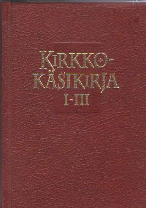 Suomen evankelis-luterilaisen kirkon kirkkokäsikirja : 1-3 | Antikvaarinen kirjakauppa Aleksis K. | Osta Antikvaarista - Kirjakauppa verkossa