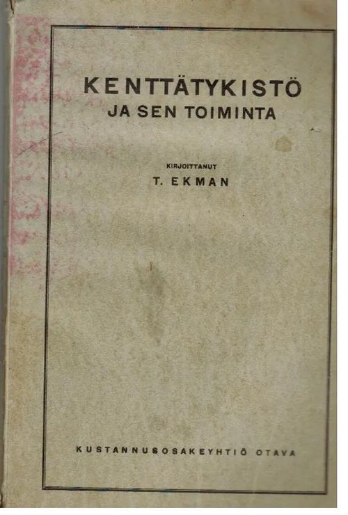 Kenttätykistö ja sen toiminta - Ekman T. | Antikvaarinen kirjakauppa Aleksis K. | Osta Antikvaarista - Kirjakauppa verkossa