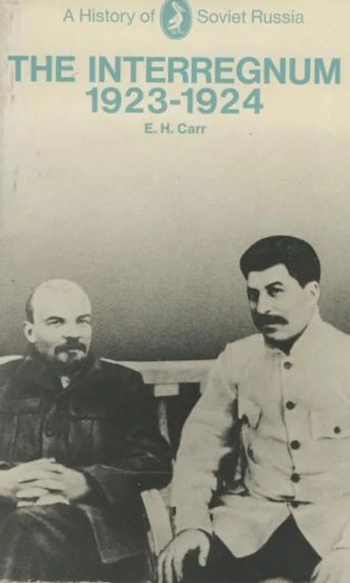 The Interregnum 1923-1924 : A history of Soviet Russia - Carr E. H. | Antikvaarinen kirjakauppa Aleksis K. | Osta Antikvaarista - Kirjakauppa verkossa