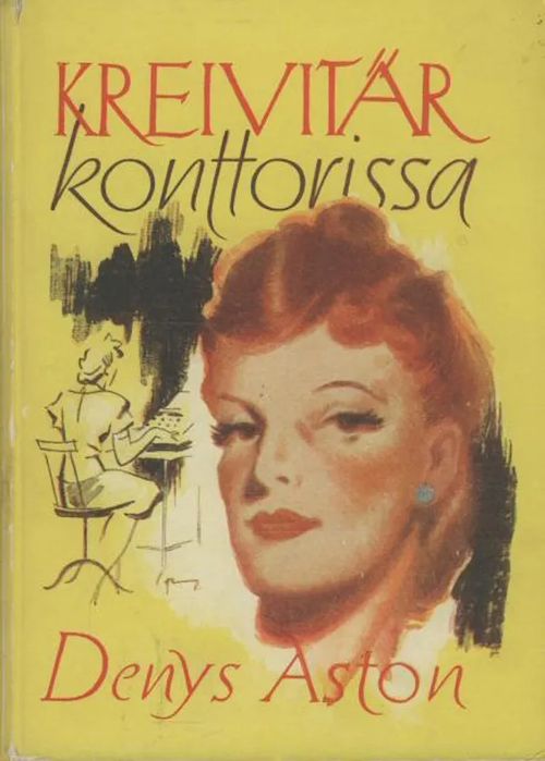 Kreivitär konttorissa - Aston Denys (Relander Anna Inkeri) | Antikvaarinen kirjakauppa Aleksis K. | Osta Antikvaarista - Kirjakauppa verkossa