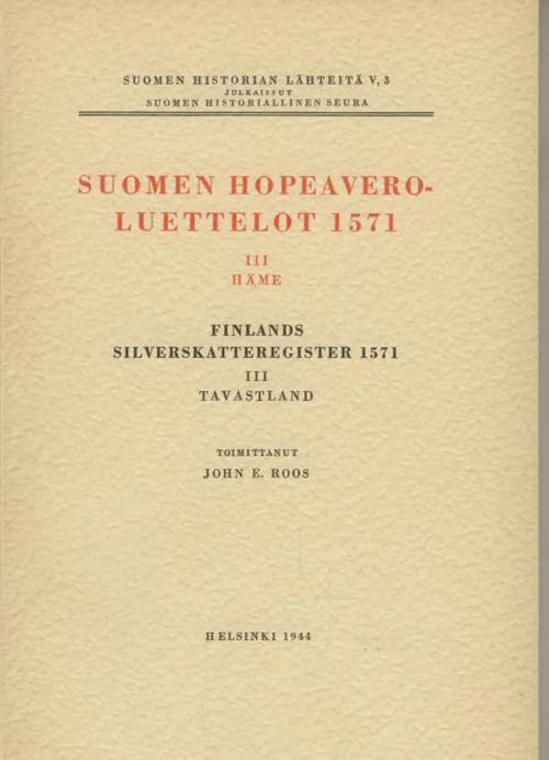 Suomen hopeaveroluettelot 1571 3 Häme = Finlands silverskatteregister 1571 3 Tavastland - Roos John E. (toim.) | Antikvaarinen kirjakauppa Aleksis K. | Osta Antikvaarista - Kirjakauppa verkossa