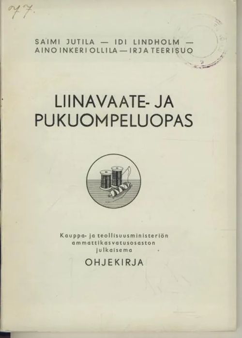 Liinavaate- ja pukuompeluopas - Jutila Saimi et al. | Antikvaarinen kirjakauppa Aleksis K. | Osta Antikvaarista - Kirjakauppa verkossa