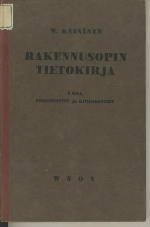 Rakennusopin tietokirja 2 : puurakenteet ja katon kattaukset - Keinänen W. | Antikvaarinen kirjakauppa Aleksis K. | Osta Antikvaarista - Kirjakauppa verkossa