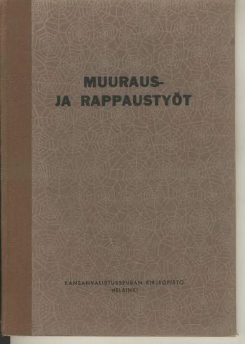 Muuraus- ja rappaustyöt - Malmiäyräs A. J. | Antikvaarinen kirjakauppa Aleksis K. | Osta Antikvaarista - Kirjakauppa verkossa