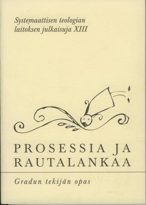 Prosessia ja rautalankaa : gradun tekijän opas - Päivänsalo Ville (toim.) |  Antikvaarinen kirjakauppa Aleksis K. | Osta