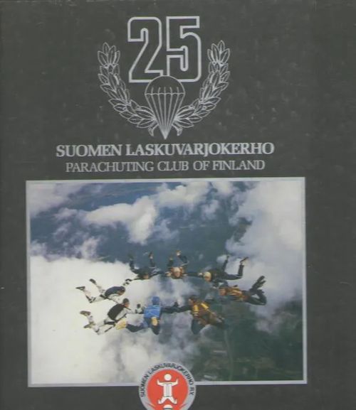 Suomen laskuvarjokerho 25 = Parachuting Club of Finland 25 | Antikvaarinen  kirjakauppa Aleksis K. | Osta Antikvaarista -
