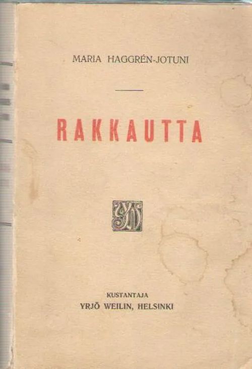 Rakkautta - Haggren-Jotuni Maria (Jotuni Maria) | Antikvaarinen kirjakauppa Aleksis K. | Osta Antikvaarista - Kirjakauppa verkossa