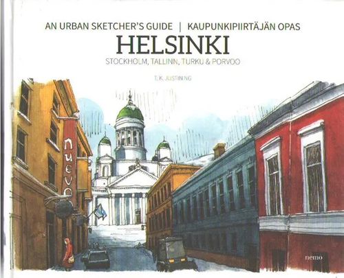 An urban sketchers guide : Helsinki, Stockholm, Tallinn, Turku & Porvoo = Kaupunkipiirtäjän opas : Helsinki, Stockholm, Tallinn, Turku & Porvoo - NG Justin | Antikvaarinen kirjakauppa Aleksis K. | Osta Antikvaarista - Kirjakauppa verkossa