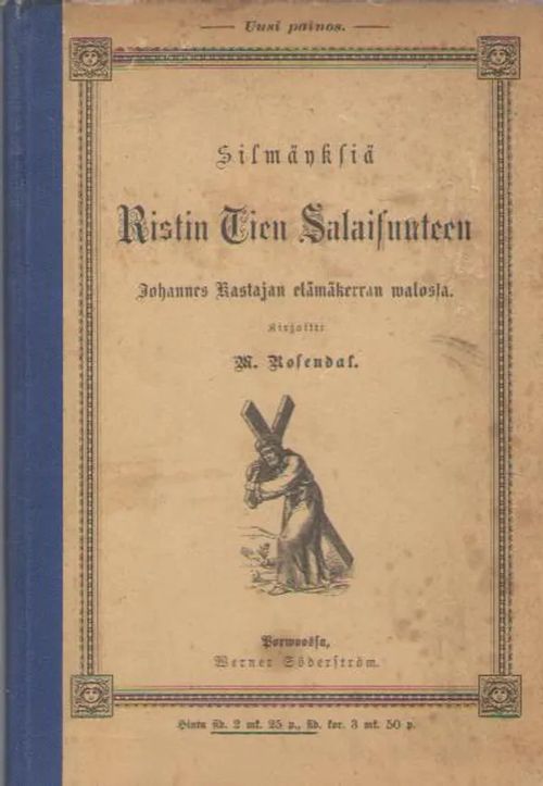 Silmäyksiä Ristin tien salaisuuteen Johannes Kastajan elämäkerran valossa - Rosendal M. | Antikvaarinen kirjakauppa Aleksis K. | Osta Antikvaarista - Kirjakauppa verkossa