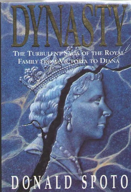 Dynasty : Turbulent Saga of the Royal Family from Victoria to Diana - Spoto Donald | Antikvaarinen kirjakauppa Aleksis K. | Osta Antikvaarista - Kirjakauppa verkossa