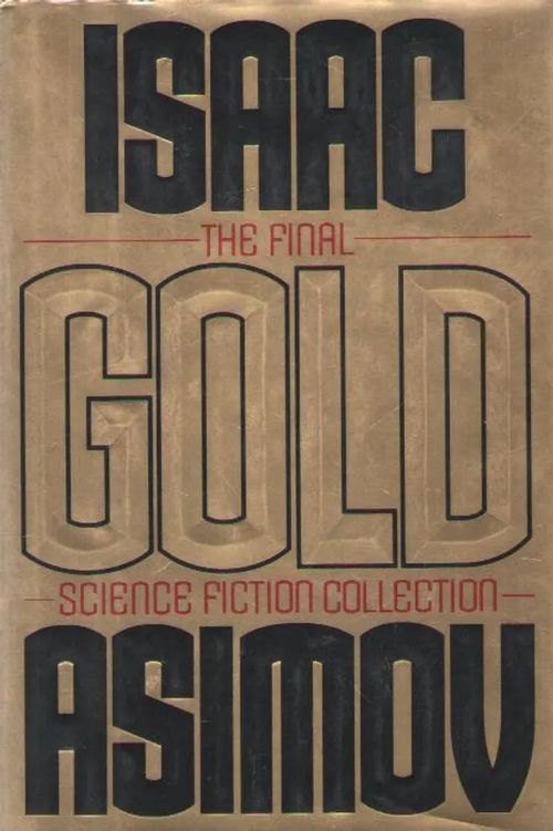 Gold : The Final Science Fiction Collection - Asimov Isaac | Antikvaarinen kirjakauppa Aleksis K. | Osta Antikvaarista - Kirjakauppa verkossa