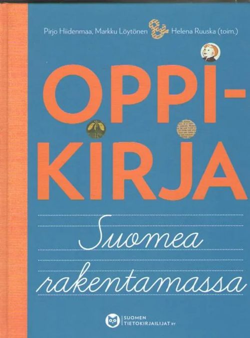 Oppikirja Suomea rakentamassa : suomalainen oppikirjallisuus kautta aikojen  - Hiidenmaa Pirjo - Löytönen Markku - Ruuska Helena | Antikvaarinen  kirjakauppa