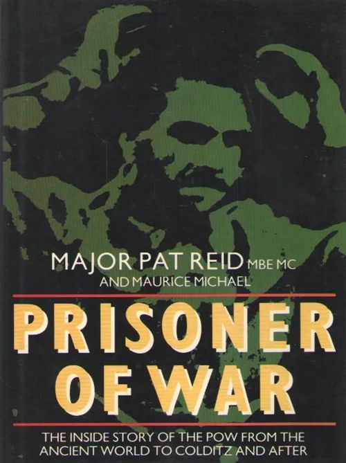 Prisoner of War: The Inside Story of the POW from the Ancient World to Colditz and After - Reid Pat | Antikvaarinen kirjakauppa Aleksis K. | Osta Antikvaarista - Kirjakauppa verkossa