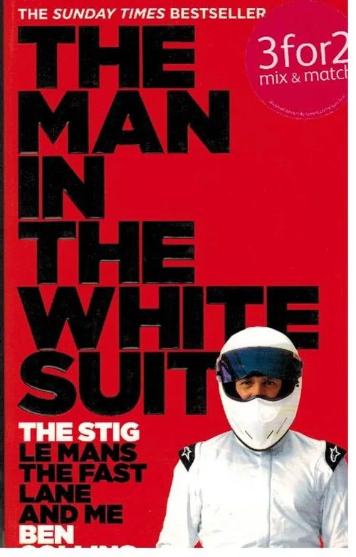 The Man in the White Suit : The Stig, Le Mans, the Fast Lane and Me - Collins Ben | Antikvaarinen kirjakauppa Aleksis K. | Osta Antikvaarista - Kirjakauppa verkossa