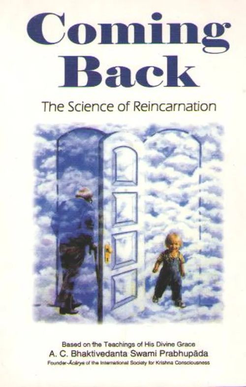 Coming Back : The Science of Reincarnation - Bhaktivedanta Swami Prabhupada A. C. | Antikvaarinen kirjakauppa Aleksis K. | Osta Antikvaarista - Kirjakauppa verkossa