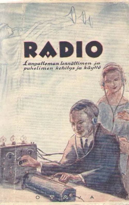 Radio : langattoman lennättimen ja puhelimen kehitys ja käyttö - Sweins Robert | Antikvaarinen kirjakauppa Aleksis K. | Osta Antikvaarista - Kirjakauppa verkossa