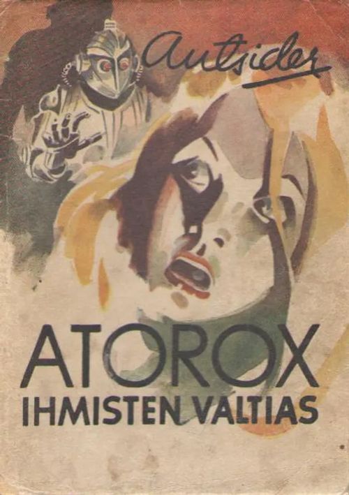 Atorox, ihmisten valtias - Outsider | Antikvaarinen kirjakauppa Aleksis K. | Osta Antikvaarista - Kirjakauppa verkossa