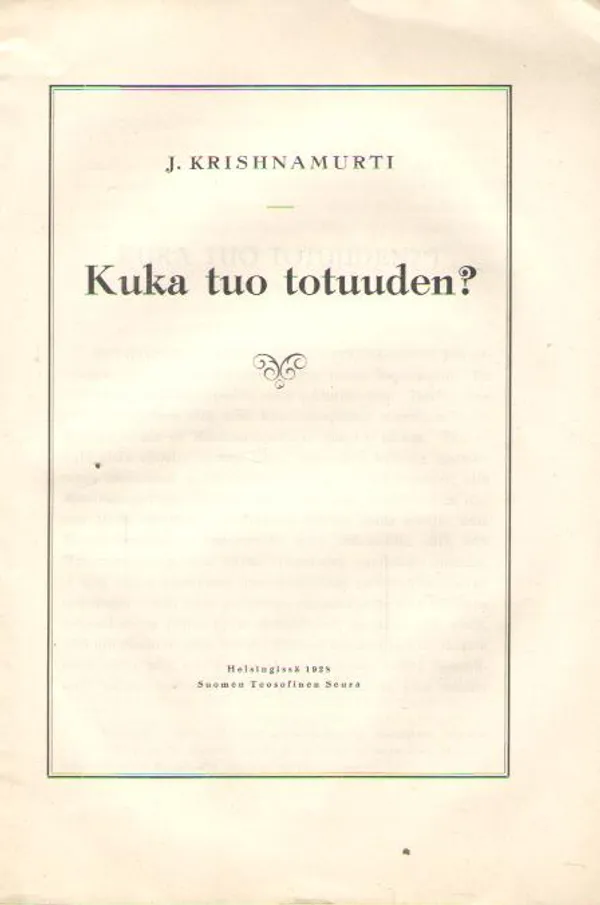 Kuka tuo totuuden? - Krishnamurti J | Antikvaarinen kirjakauppa Aleksis K. | Osta Antikvaarista - Kirjakauppa verkossa