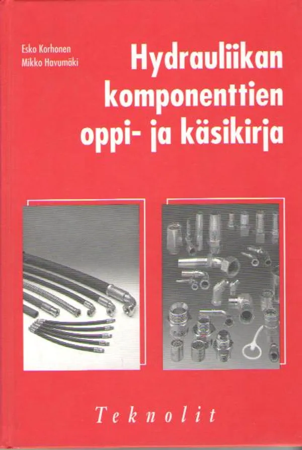 Hydrauliikan komponenttien oppi- ja käsikirja - Korhonen Esko - Havumäki Mikko | Antikvaarinen kirjakauppa Aleksis K. | Osta Antikvaarista - Kirjakauppa verkossa