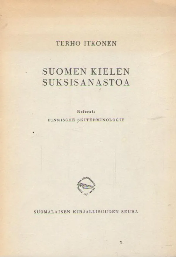 Suomen kielen suksisanastoa - Itkonen Terho | Antikvaarinen kirjakauppa Aleksis K. | Osta Antikvaarista - Kirjakauppa verkossa