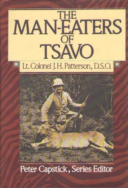 The man-eaters of Tsavo - Patterson J. H. | Antikvaarinen kirjakauppa Aleksis K. | Osta Antikvaarista - Kirjakauppa verkossa