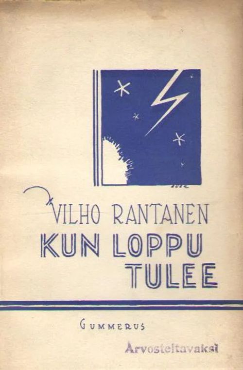 Kun loppu tulee : englantilaisen papin M. Baxterin 40 ennustuksen ihmettä vuosien 1908-31 välillä-nimisen teoksen mukaan Vilho Rantanen - Rantanen Vilho | Antikvaarinen kirjakauppa Aleksis K. | Osta Antikvaarista - Kirjakauppa verkossa