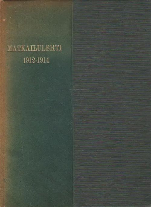 Matkailulehti 1912-1914, 3 ensimmäistä vuosikertaa sidottuna | Antikvaarinen kirjakauppa Aleksis K. | Osta Antikvaarista - Kirjakauppa verkossa