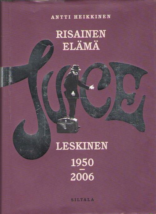 Risainen elämä : Juice Leskinen 1950-2006 - Heikkinen Antti | Antikvaarinen  kirjakauppa Aleksis K. | Osta Antikvaarista -