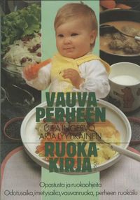 Vauvaperheen ruokakirja - Ingervo Ulla - Lyytikäinen Arja | Antikvaarinen  kirjakauppa Aleksis K. | Osta Antikvaarista - Kirjakauppa verkossa