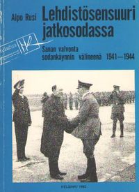 Tuotekuva LEHDISTÖSENSUURI JATKOSODASSA : sanan valvonta sodankäynnin välineenä 1941-1944