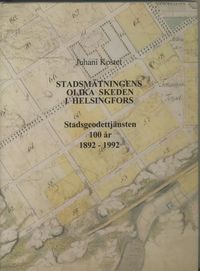 Tuotekuva Stadsmätningens olika skeden i Helsingfors : stadsgeodettjänsten 100 år : 1892-1992