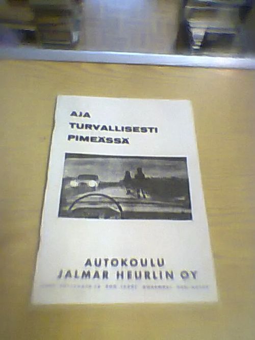 Aja turvallisesti pimeässä- autokoulu Jalmar Heurlin Oy | Tomin antikvariaatti | Osta Antikvaarista - Kirjakauppa verkossa