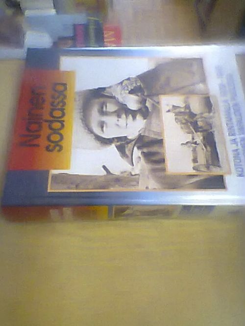 Nainen sodassa - Kotona ja rintamalla 1939-1945 Suomen vapauden puolesta | Tomin antikvariaatti | Osta Antikvaarista - Kirjakauppa verkossa