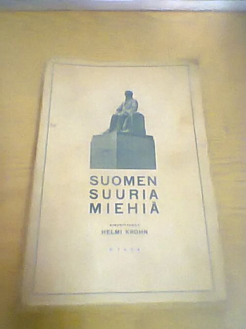 Suomen suuria miehiä. Lukukirja kouluja varten - Kroh Helmi | Tomin antikvariaatti | Osta Antikvaarista - Kirjakauppa verkossa