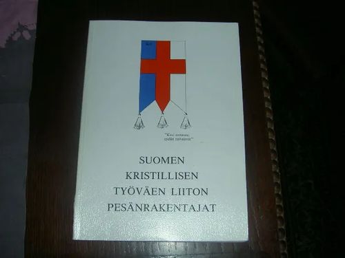 Suomen kristillisen työväenliiton pesänrakentajat - Moilanen Mauri et al. toim | Tomin antikvariaatti | Osta Antikvaarista - Kirjakauppa verkossa