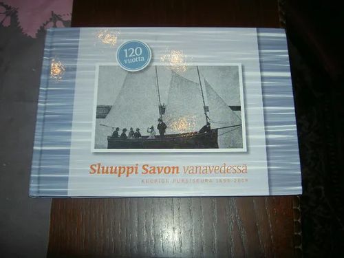 Sluuppi Savon vanavedessä : Kuopion pursiseura 1889-2009 - Leikas, Kyösti ym. | Tomin antikvariaatti | Osta Antikvaarista - Kirjakauppa verkossa