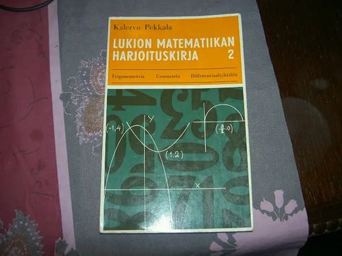 Lukion matematiikan harjoituskirja 2 - Trigonometria, geometria - Pekkala Kalervo | Tomin antikvariaatti | Osta Antikvaarista - Kirjakauppa verkossa