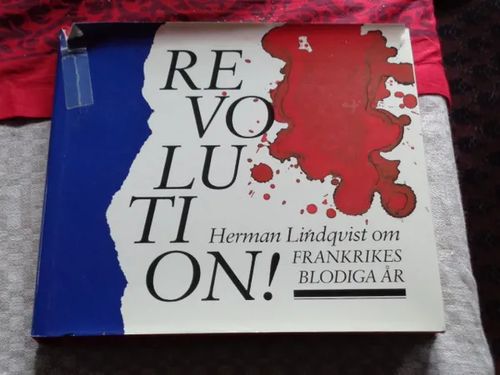Revolution! - Frankrikes blodiga år - Herman Lindqvist | Tomin antikvariaatti | Osta Antikvaarista - Kirjakauppa verkossa