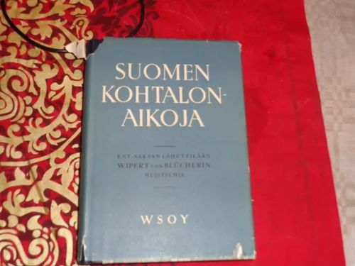 Suomen kohtalon aikoja -Muistelmia vuosilta 1935 - 44 - Blucher von Wipert | Tomin antikvariaatti | Osta Antikvaarista - Kirjakauppa verkossa