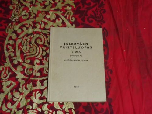 Jalkaväen taisteluopas V osa (Jvtst-opas V), Kiväärikomppania - Heiskanen K. A., Puolustusvoimain komentaja, Jalkaväenkenraali, Tapola K. A., Jalkaväentarkastaja, Kenraaliluutnantti | Tomin antikvariaatti | Osta Antikvaarista - Kirjakauppa verkossa